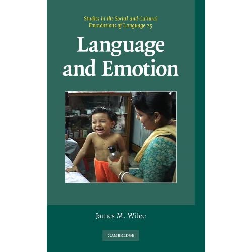 Language and Emotion: An Introduction: 25 (Studies in the Social and Cultural Foundations of Language, Series Number 25)
