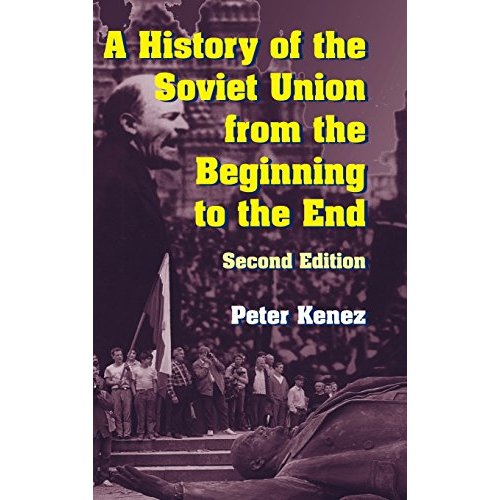 A History of the Soviet Union from the Beginning to the End