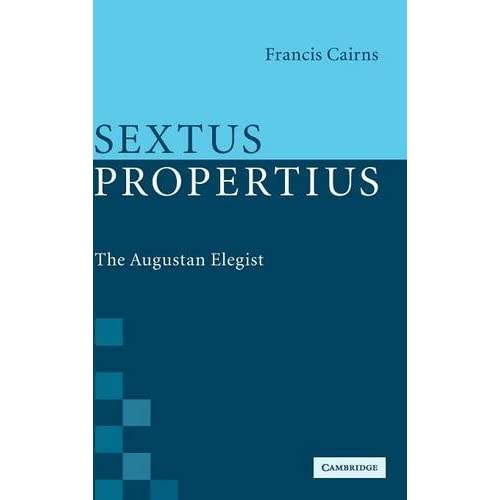 Sextus Propertius: The Augustan Elegist