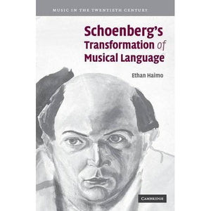 Schoenberg's Transformation of Musical Language (Music in the Twentieth Century)