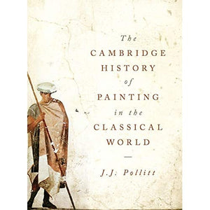 The Cambridge History of Painting in the Classical World