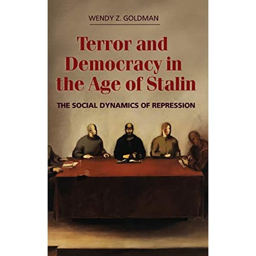 Terror and Democracy in the Age of Stalin: The Social Dynamics of Repression