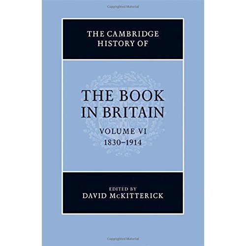The Cambridge History of the Book in Britain: Volume 6
