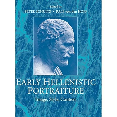 Early Hellenistic Portraiture: Image, Style, Context