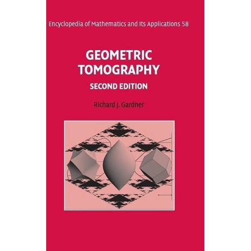 Geometric Tomography: 58 (Encyclopedia of Mathematics and its Applications, Series Number 58)