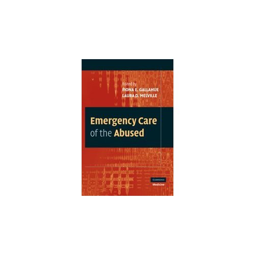 Emergency Care of the Abused (Cambridge Medicine (Hardcover))