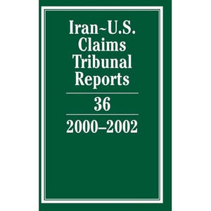 Iran-U.S. Claims Tribunal Reports: Volume 36, 2000–2002