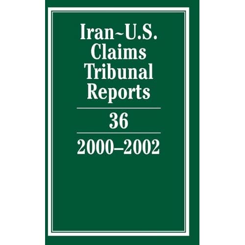 Iran-U.S. Claims Tribunal Reports: Volume 36, 2000–2002