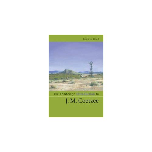 The Cambridge Introduction to J. M. Coetzee (Cambridge Introductions to Literature)