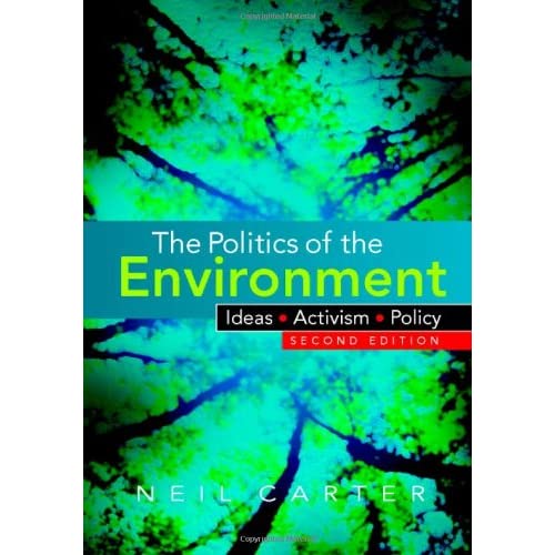 The Politics of the Environment: Ideas, Activism, Policy