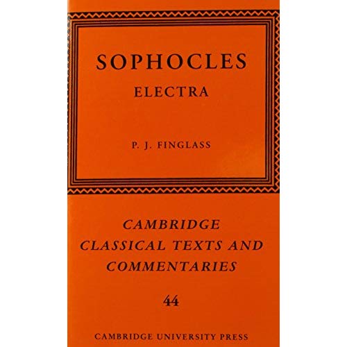 Sophocles: Electra (Cambridge Classical Texts and Commentaries)