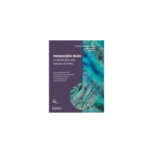 Metamorphic Rocks: A Classification and Glossary of Terms: Recommendations of the International Union of Geological Sciences Subcommission on the Systematics of Metamorphic Rocks