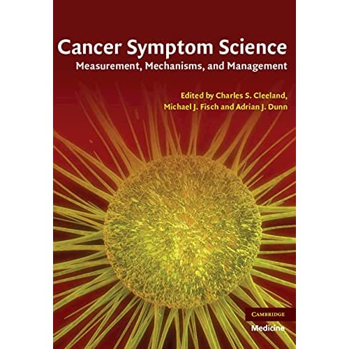 Cancer Symptom Science: Measurement, Mechanisms, and Management (Cambridge Medicine (Hardcover))