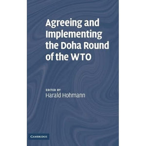 Agreeing and Implementing the Doha Round of the WTO