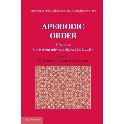 Aperiodic Order: Volume 2, Crystallography and Applications (Encyclopedia of Mathematics & Its Applications)