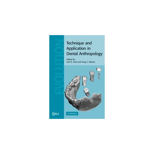 Technique and Application in Dental Anthropology (Cambridge Studies in Biological and Evolutionary Anthropology)