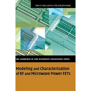 Modeling and Characterization of RF and Microwave Power FETs: Characterization and Modeling of LDMOS and III-V Devices (The Cambridge RF and Microwave Engineering Series)
