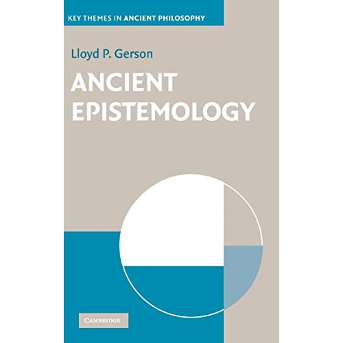 Ancient Epistemology (Key Themes in Ancient Philosophy)