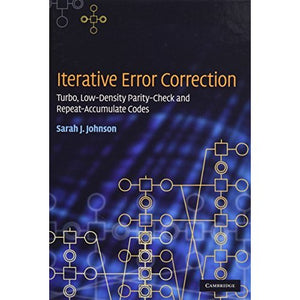 Iterative Error Correction: Turbo, Low-Density Parity-Check and Repeat-Accumulate Codes