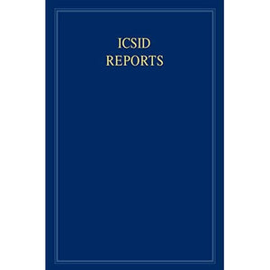 ICSID Reports: Volume 10 (International Convention on the Settlement of Investment Disputes Reports)