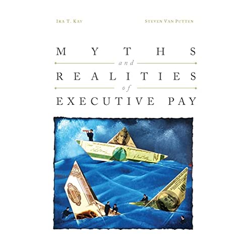 Myths and Realities of Executive Pay