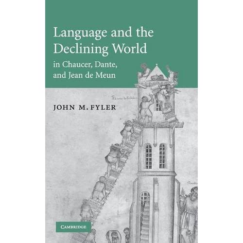 Language and the Declining World in Chaucer, Dante, and Jean de Meun (Cambridge Studies in Medieval Literature)