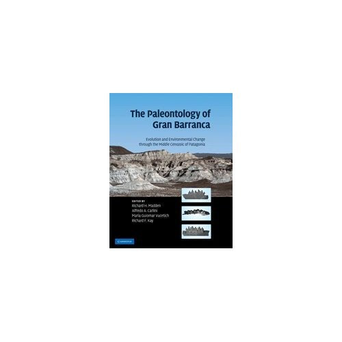 The Paleontology of Gran Barranca: Evolution and Environmental Change through the Middle Cenozoic of Patagonia