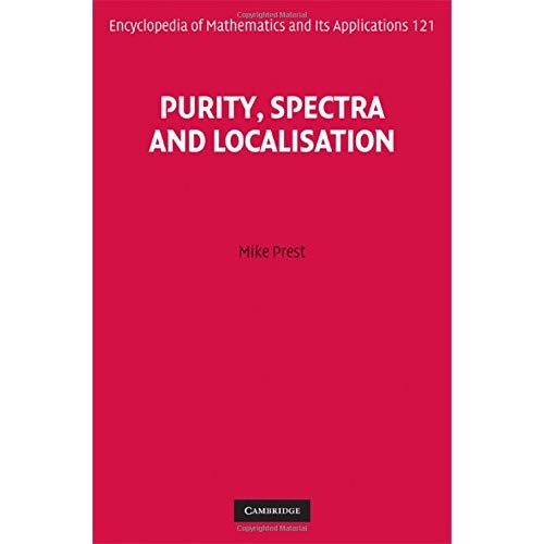 Purity, Spectra and Localisation (Encyclopedia of Mathematics and its Applications)