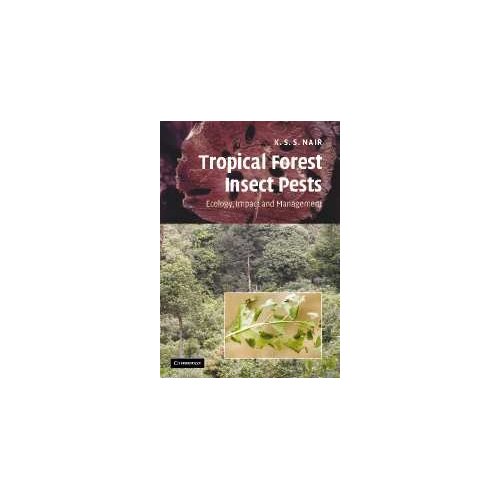 Tropical Forest Insect Pests: Ecology, Impact, and Management