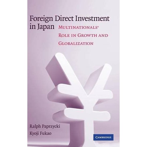 Foreign Direct Investment in Japan: Multinationals' Role in Growth and Globalization