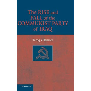 The Rise and Fall of the Communist Party of Iraq