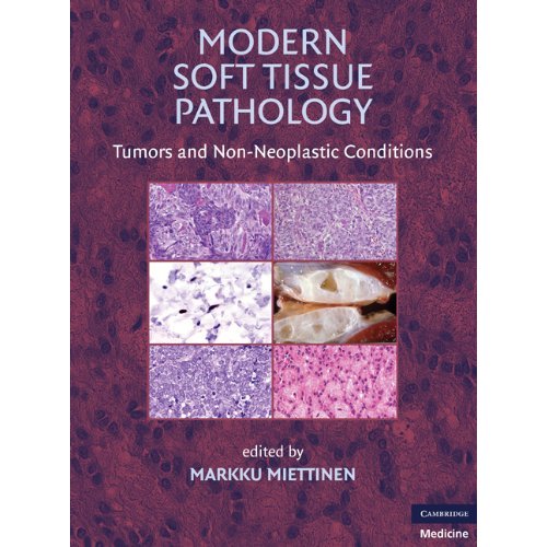 Modern Soft Tissue Pathology: Tumors and Non-Neoplastic Conditions (Cambridge Medicine (Hardcover))