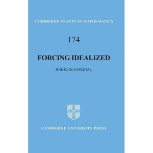 Forcing Idealized: 174 (Cambridge Tracts in Mathematics, Series Number 174)