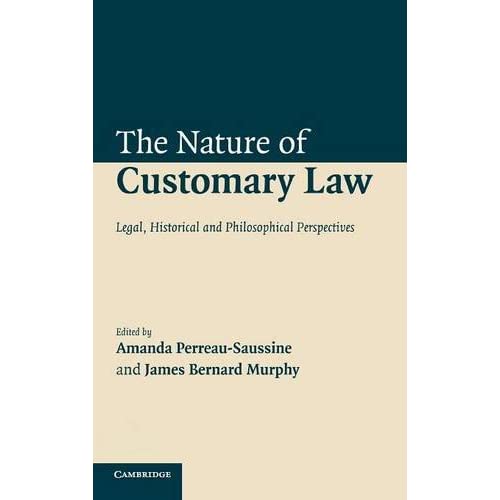 The Nature of Customary Law: Legal, Historical and Philosophical Perspectives