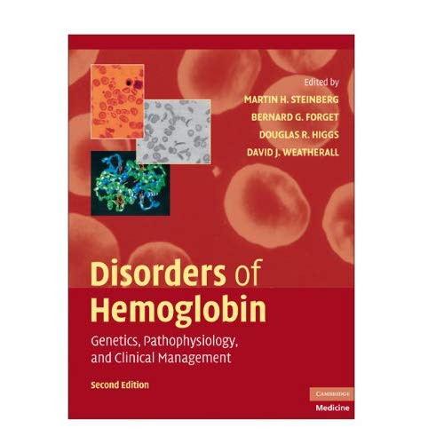 Disorders of Hemoglobin: Genetics, Pathophysiology, and Clinical Management (Cambridge Medicine (Hardcover))