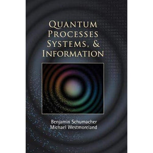 Quantum Processes Systems, and Information