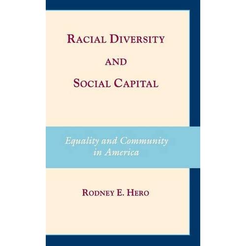 Racial Diversity and Social Capital: Equality and Community in America