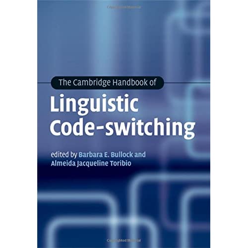 The Cambridge Handbook of Linguistic Code-switching (Cambridge Handbooks in Language and Linguistics)