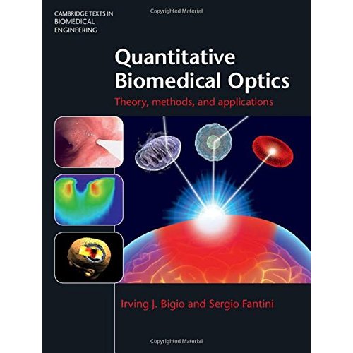 Quantitative Biomedical Optics: Theory, Methods, and Applications (Cambridge Texts in Biomedical Engineering)