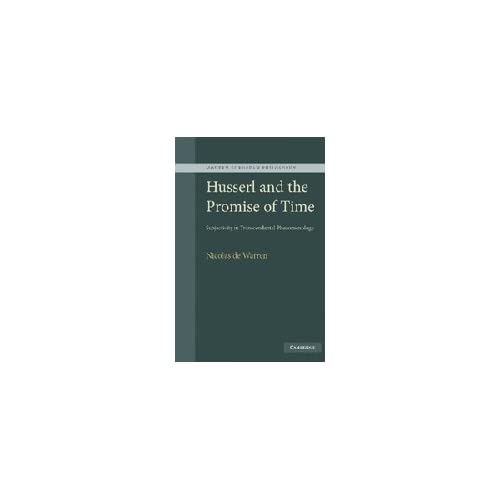 Husserl and the Promise of Time: Subjectivity in Transcendental Phenomenology (Modern European Philosophy)