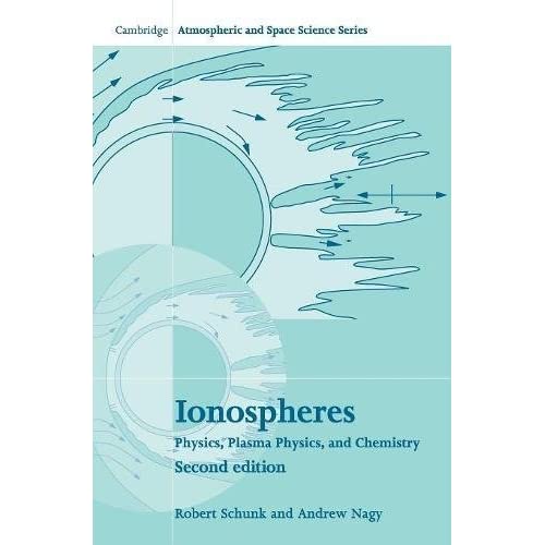Ionospheres: Physics, Plasma Physics, and Chemistry (Cambridge Atmospheric and Space Science Series)