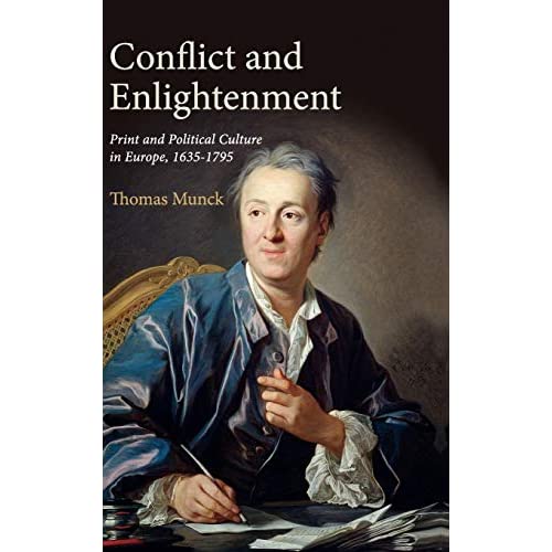 Conflict and Enlightenment: Print and Political Culture in Europe, 1635–1795