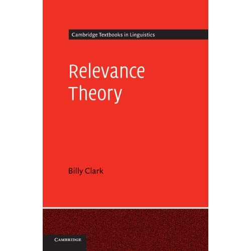 Relevance Theory (Cambridge Textbooks in Linguistics)