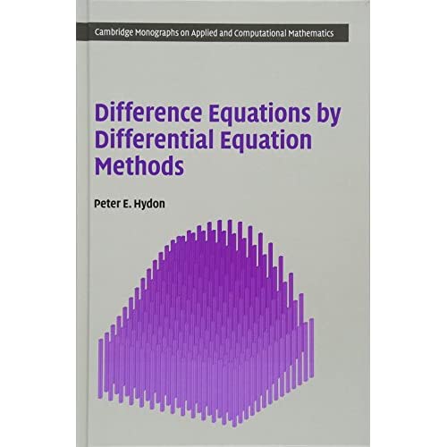 Difference Equations by Differential Equation Methods: 27 (Cambridge Monographs on Applied and Computational Mathematics, Series Number 27)