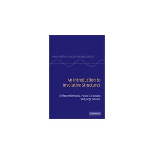 An Introduction to Involutive Structures: 6 (New Mathematical Monographs, Series Number 6)