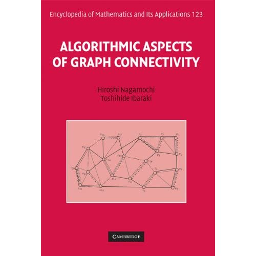 Algorithmic Aspects of Graph Connectivity: 123 (Encyclopedia of Mathematics and its Applications, Series Number 123)