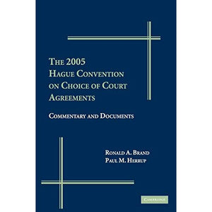 The 2005 Hague Convention on Choice of Court Agreements: Commentary and Documents