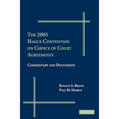 The 2005 Hague Convention on Choice of Court Agreements: Commentary and Documents