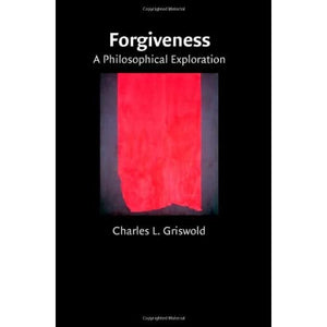 Forgiveness: A Philosophical Exploration