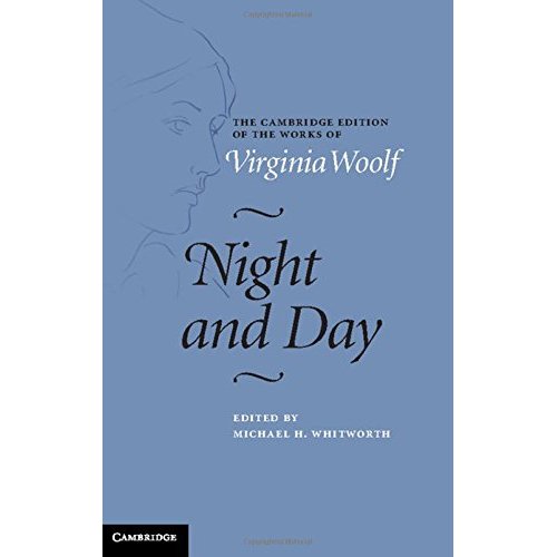 Night and Day (The Cambridge Edition of the Works of Virginia Woolf)